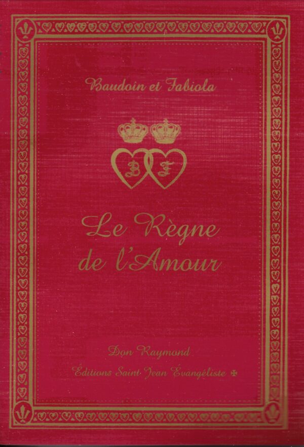 Le Règne de L'amour - Baudouin et Fabiola - broché